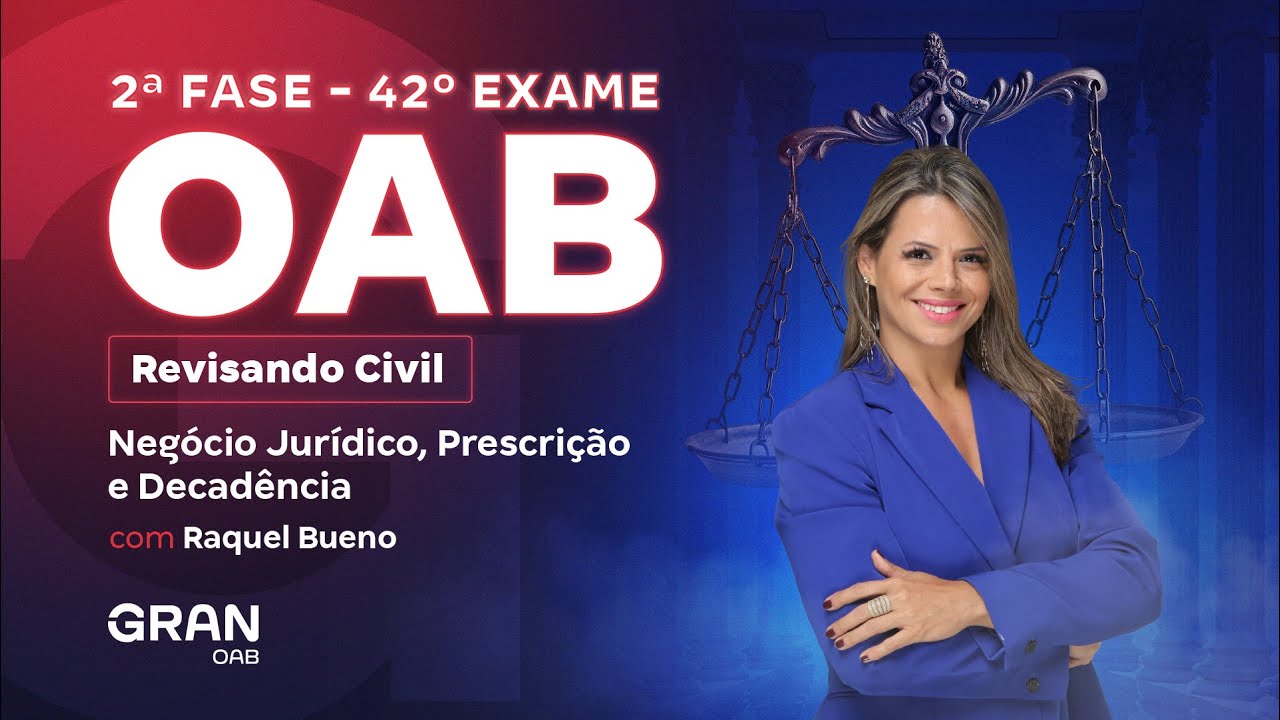 2ª fase do 42º Exame OAB: Revisando Civil | Negócio Jurídico, Prescrição e Decadência