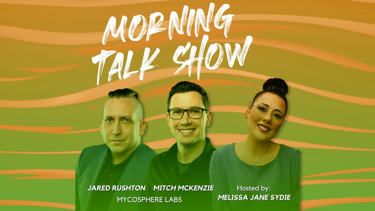 CanMar Morning Talk Show - EP. 13 - Mycosphere Labs | Jared Rushton & Mitch McKenzie
