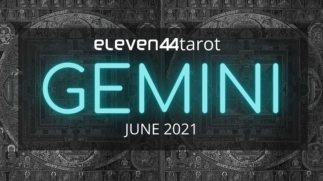 GEMINI JUNE 2021 TAROT READING