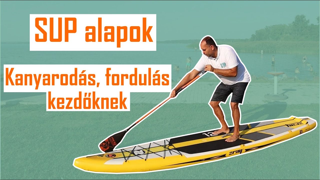 Kanyarodás, fordulás -  SUP alapok kezdőknek
