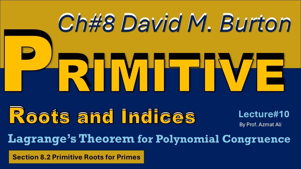 10. Primitive Roots for Primes | Section 8.2 | Lagrange's Theorem| David M Burton Number Theory