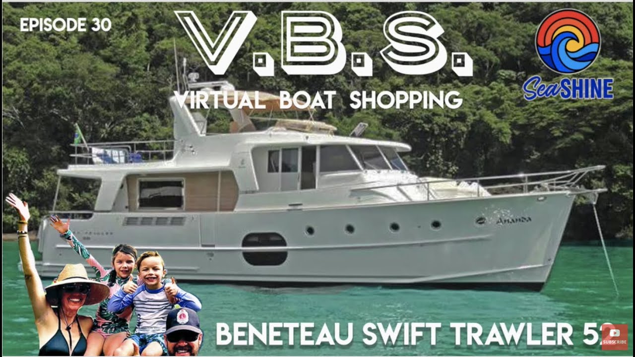Beneteau 52 Swift Trawler for the Great Loop -- Yes? No? Maybe? Virtual Boat Shopping, episode 30