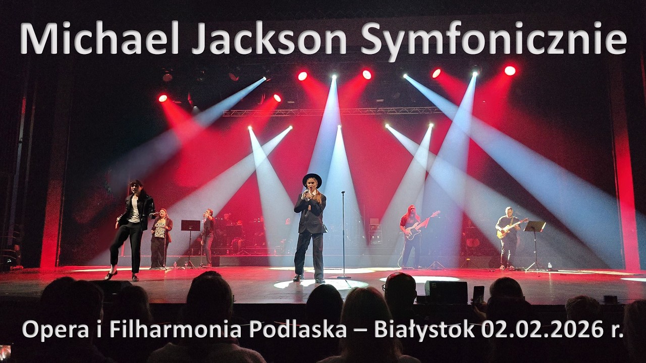 Tribute to Michael Jackson Symfonicznie - Opera i Filharmonia Podlaska w Białymstoku [2026.02.02]