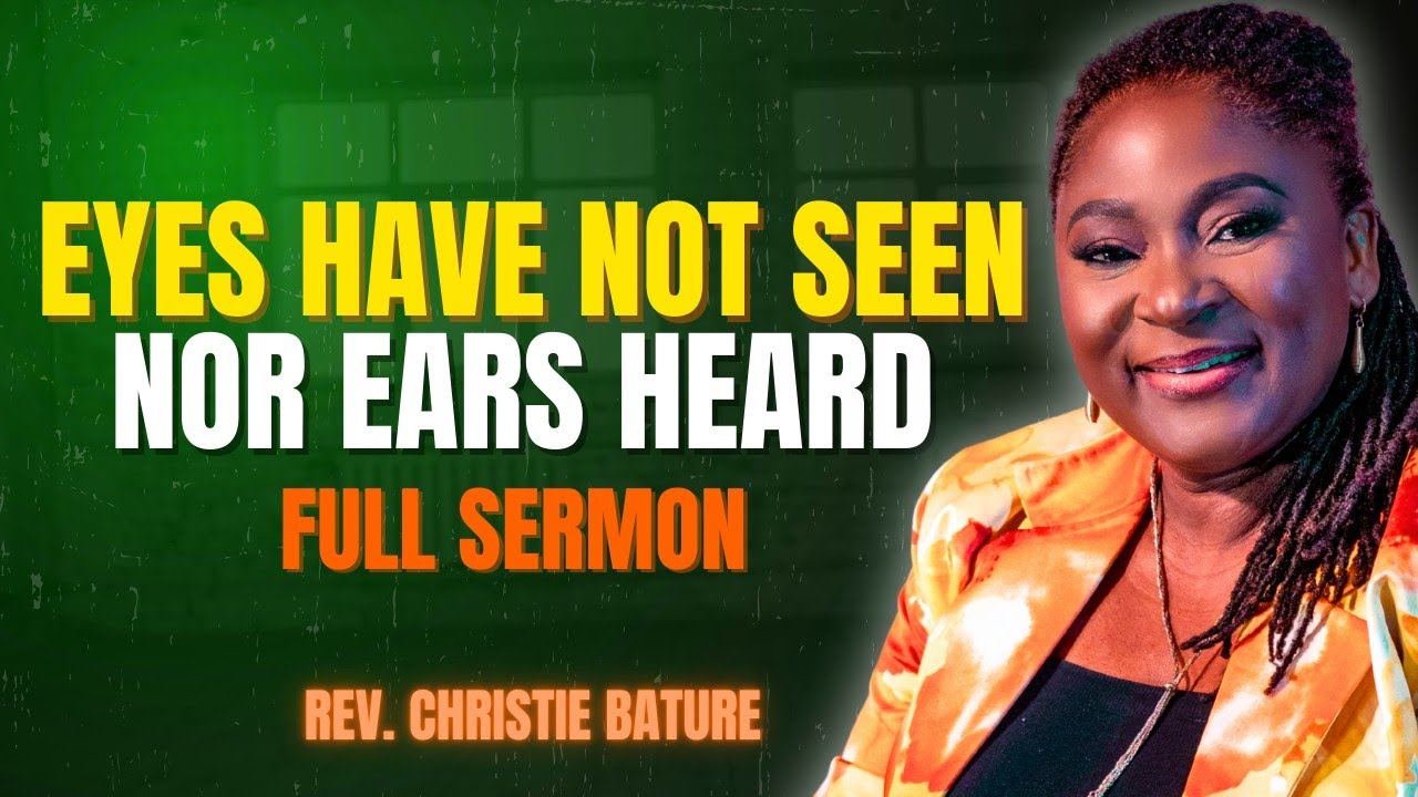 What Eyes Have Not Seen Nor Ears Heard Rev Christie Bature@FamilyWorshipCentre, Abuja 