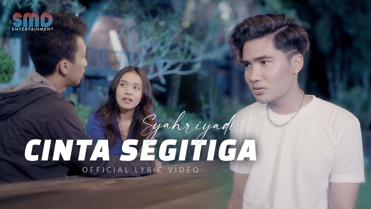 Syahriyadi - Cinta Segitiga (Official Lyric Video)