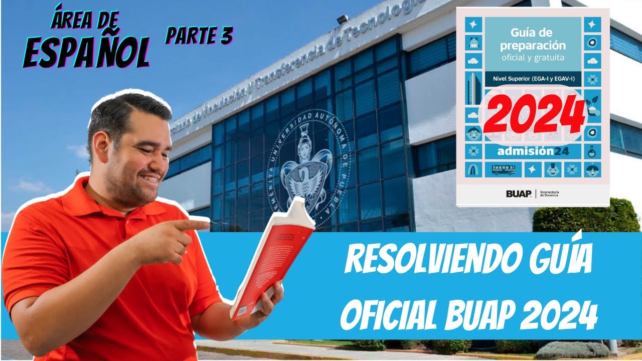 RESOLVIENDO la NUEVA GUÍA DE ESTUDIOS - ÁREA DE ESPAÑOL (3ERA PARTE) - BUAP 2024 EGA I