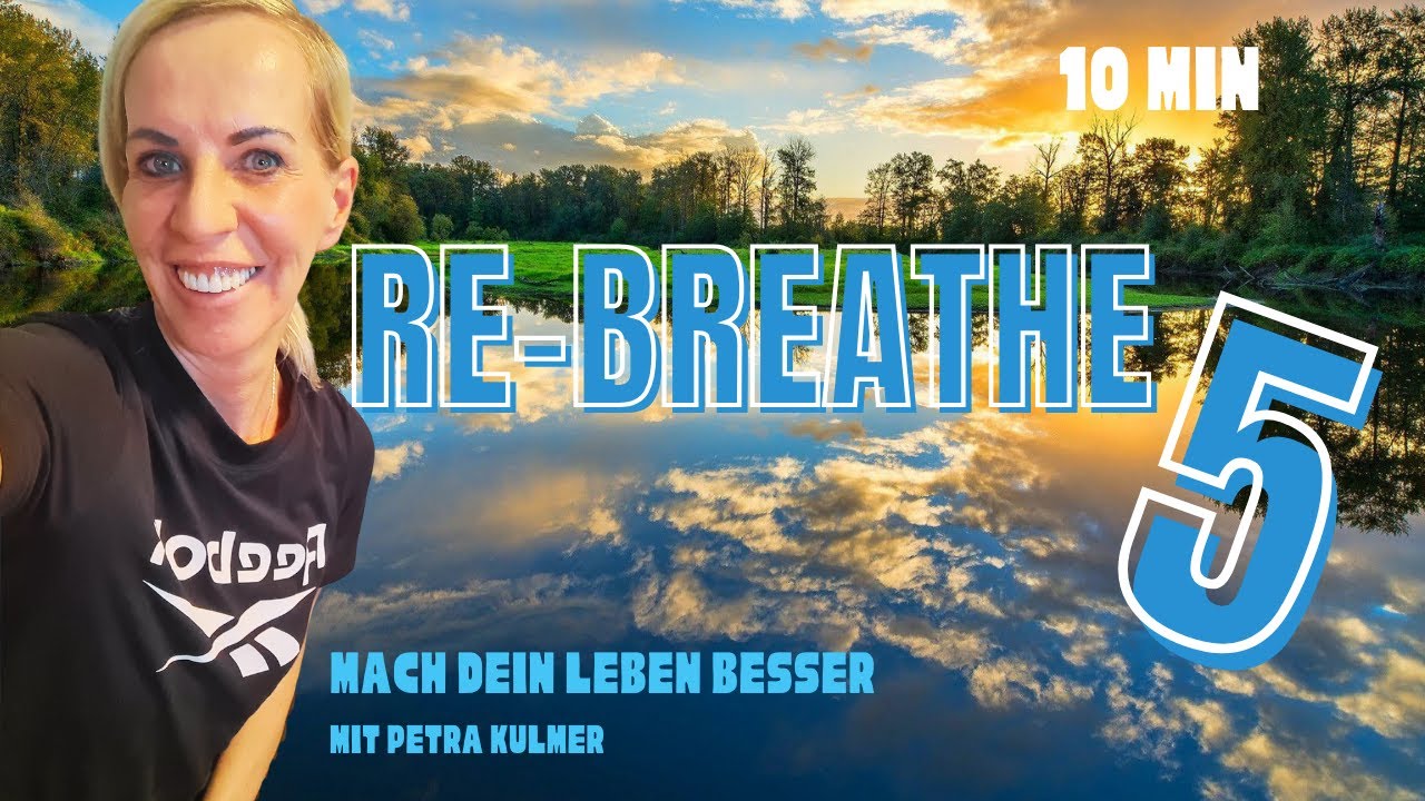 ReBreathe 5 - Atme und mach dein Leben besser - Petra Kulmer