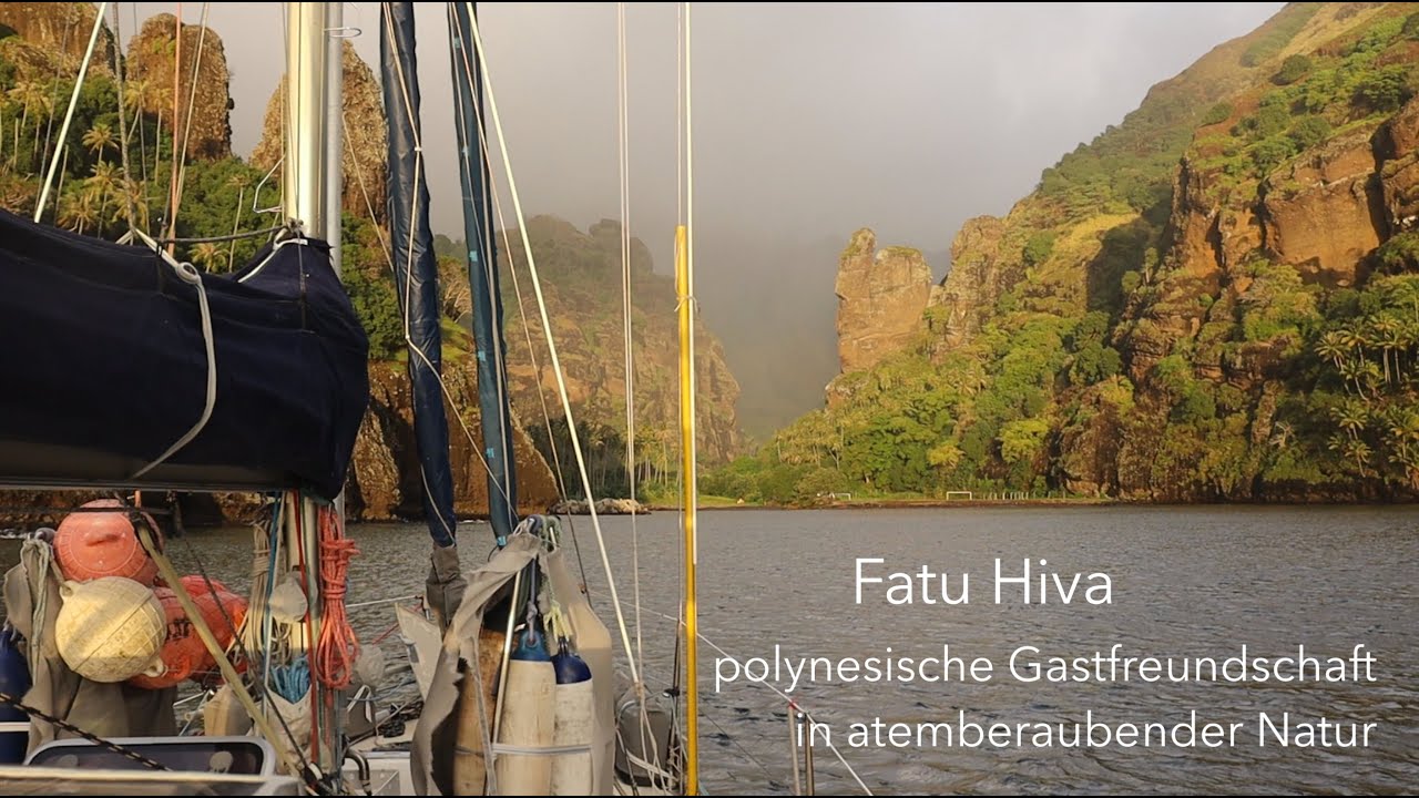 Ep 120: Fatu Hiva - polynesische Gastfreundschaft in atemberaubender Natur (Sailing Anixi)