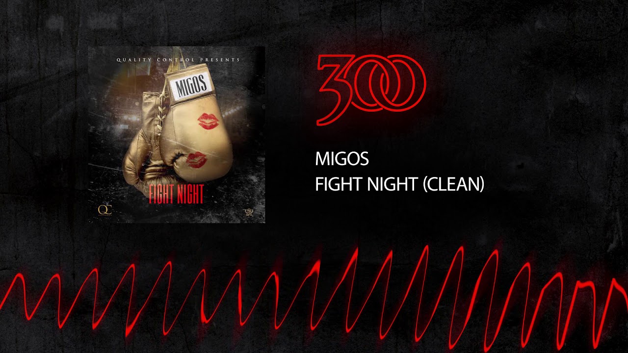Migos - Fight Night | 300 Ent (Official Audio)