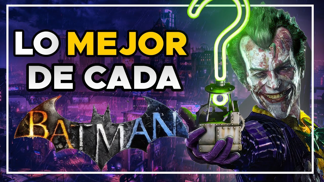 ¿QUE ES LO MEJOR DE CADA BATMAN? (SERIES ARKHAM)