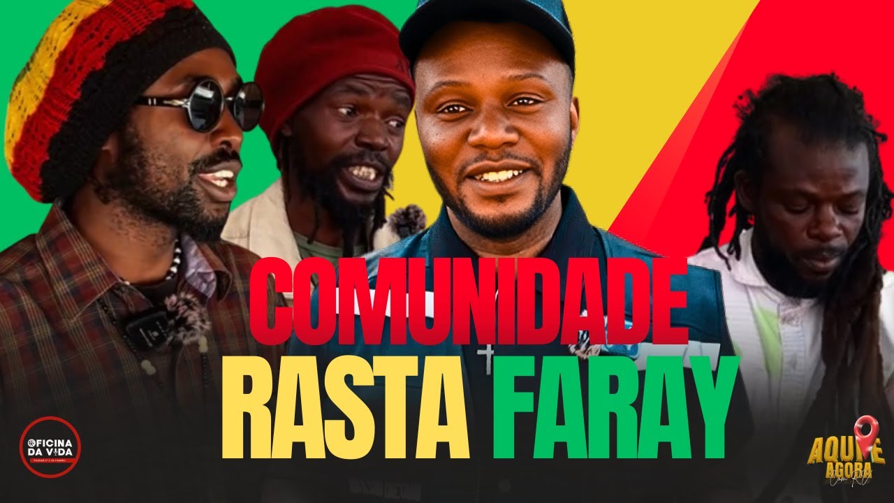 Rasta Faray: A Força da Comunidade Rastafari em Angola
