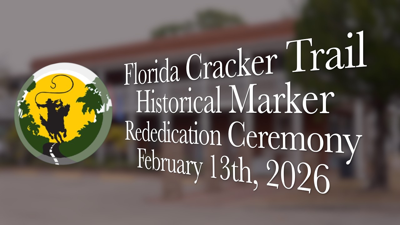 Florida Cracker Trail Historical Marker Rededication Ceremony