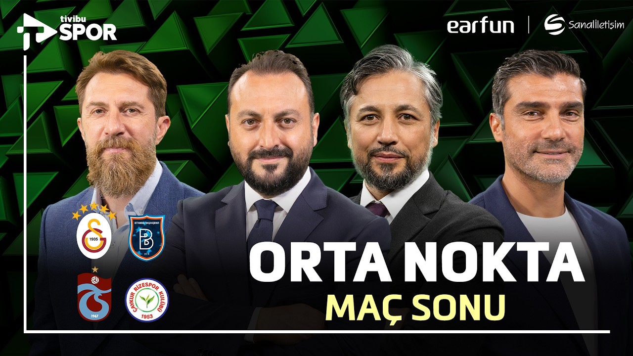 Galatasaray 3-0 Başakşehir / Trabzonspor 1-0 Çaykur Rizespor | Orta Nokta