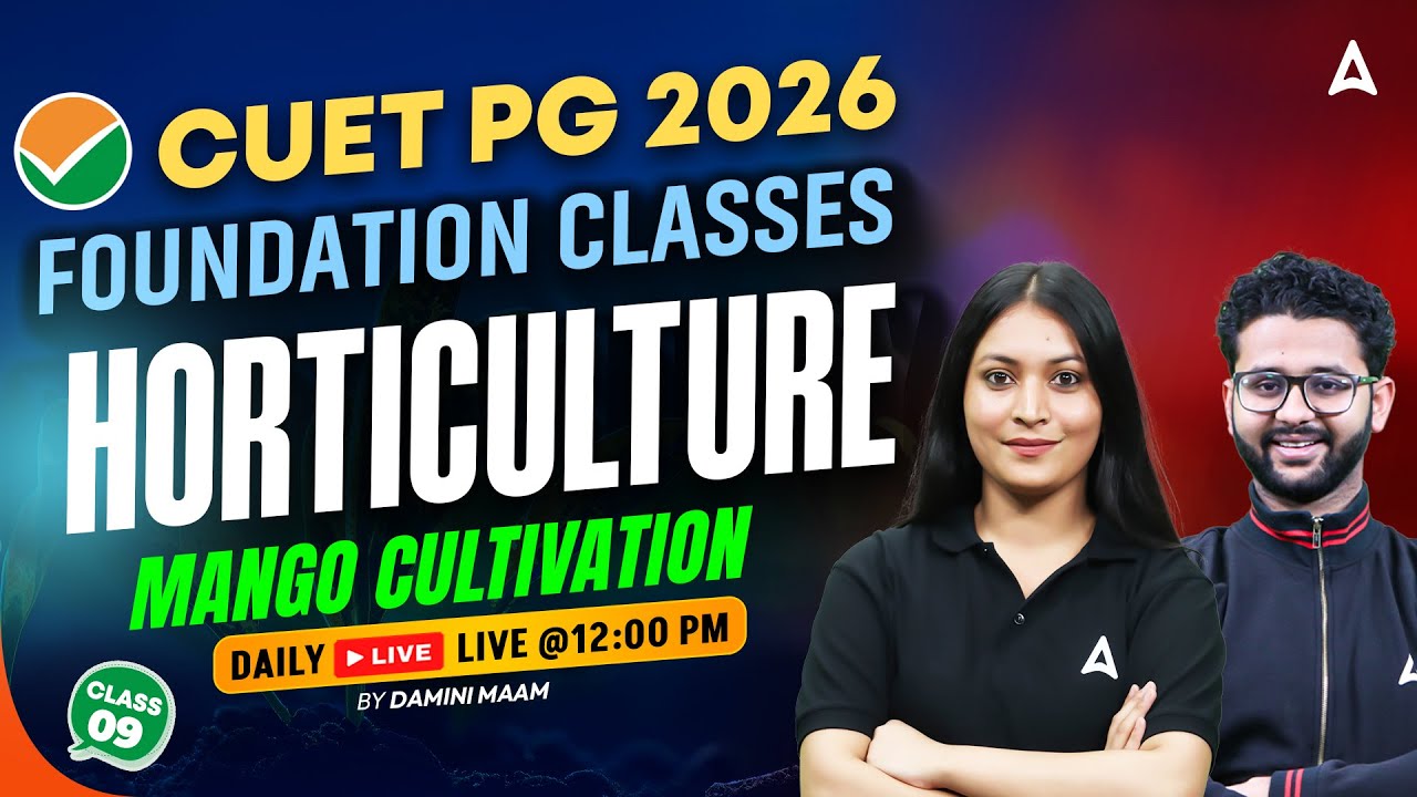 CUET PG 2026 Foundation Classes | Horticulture| Mango Cultivation by Damini-Maam