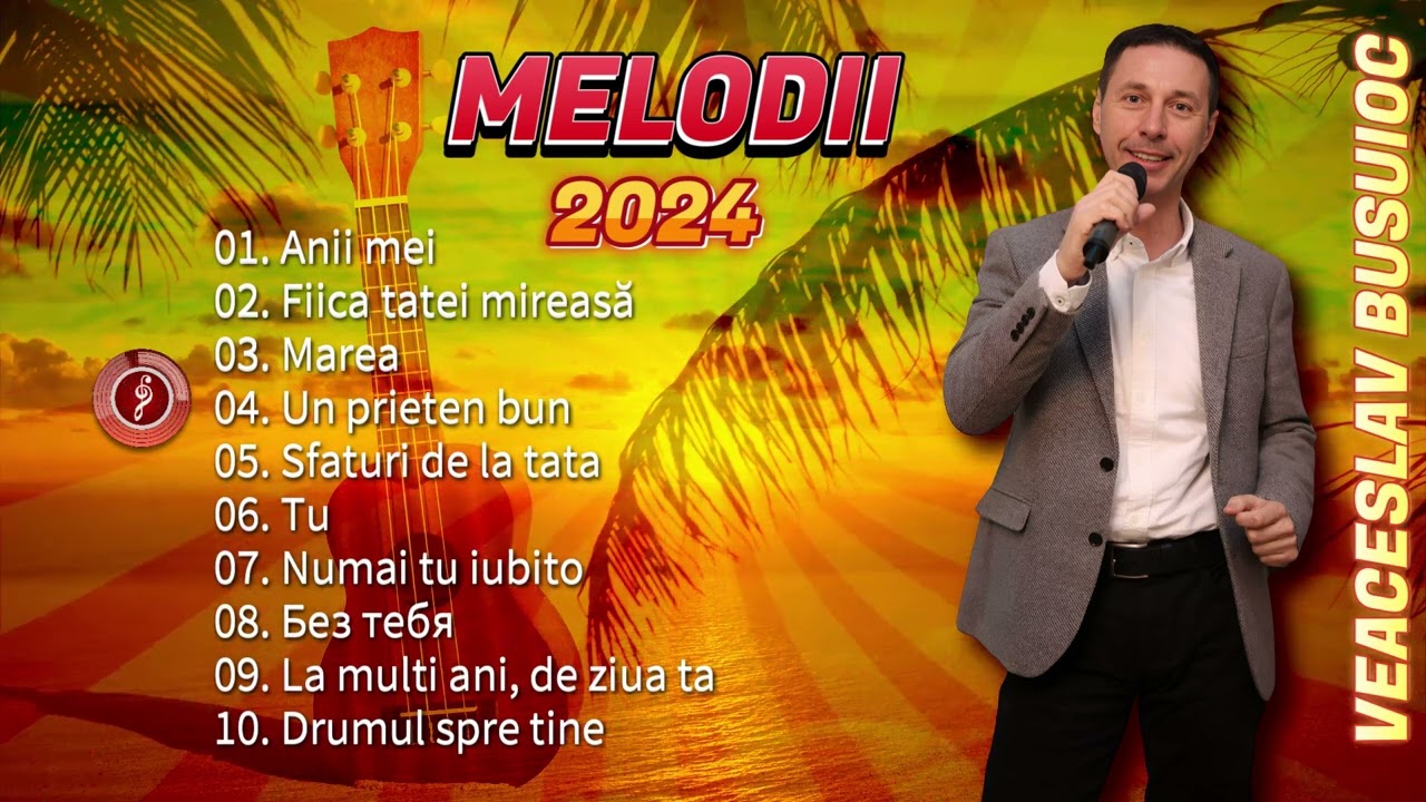 ▶️ Album, Cele mai frumoase melodii 2024 cu Veaceslav Busuioc ❌ MELODII NOI 2024