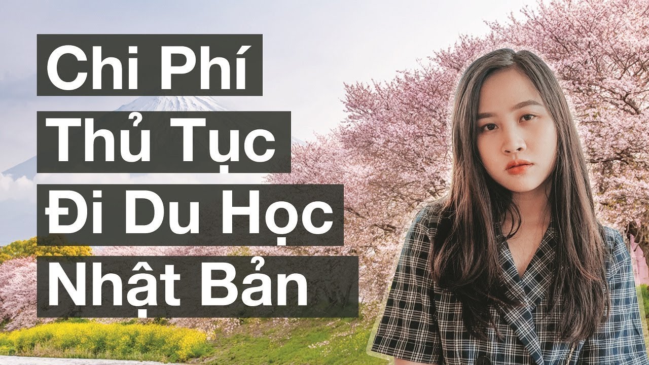[ DU HỌC NHẬT BẢN ] TOÀN BỘ CHI PHÍ