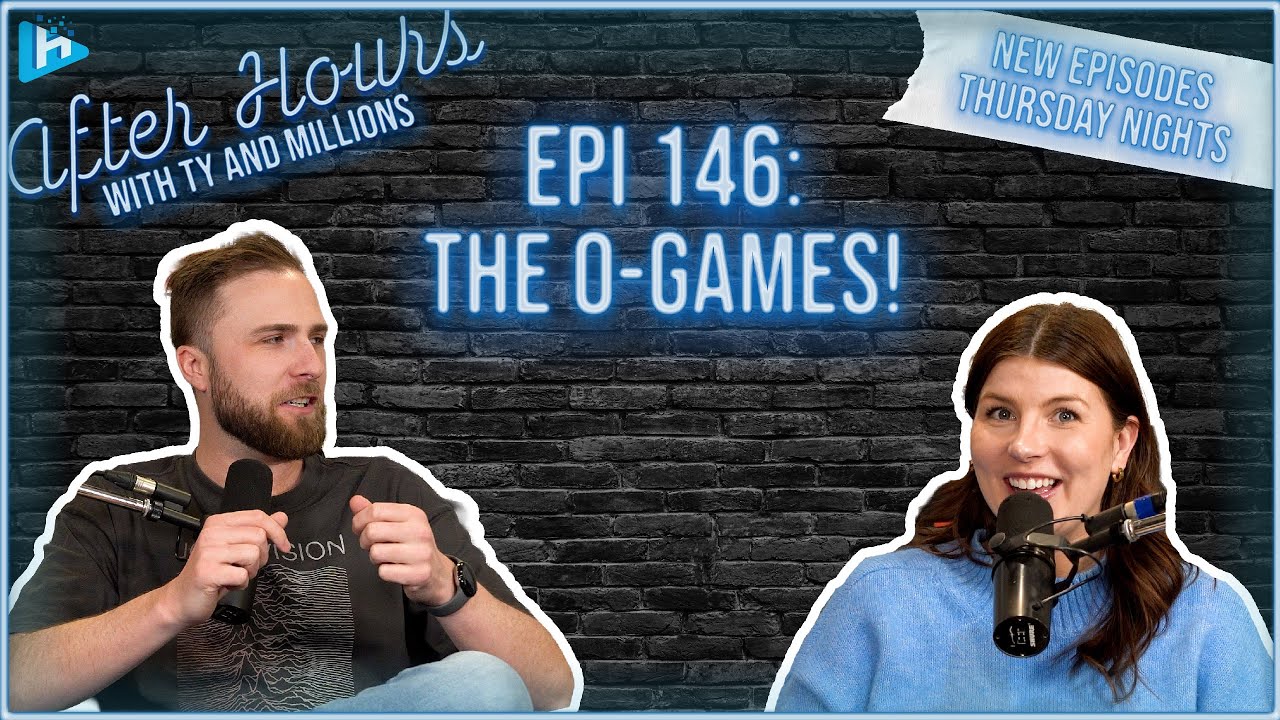 After Hours with Ty and Millions Episode 146: The O-Games!