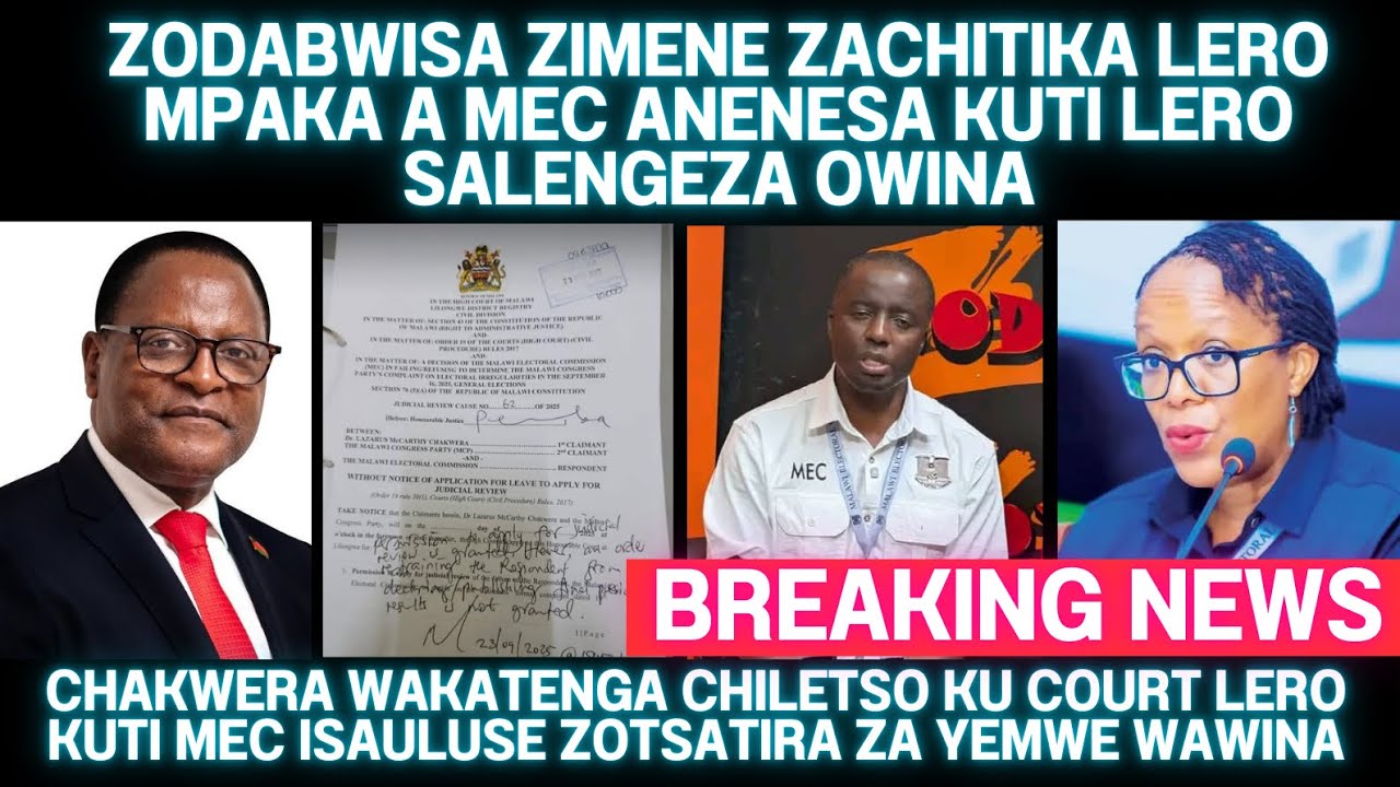 BREAKING NEWS - CHAKWERA ANAPITA KU COURT LERO KUKATENGA CHILETSO KUTI ASAULUSE YEMWE WAWINA ZISAKHO
