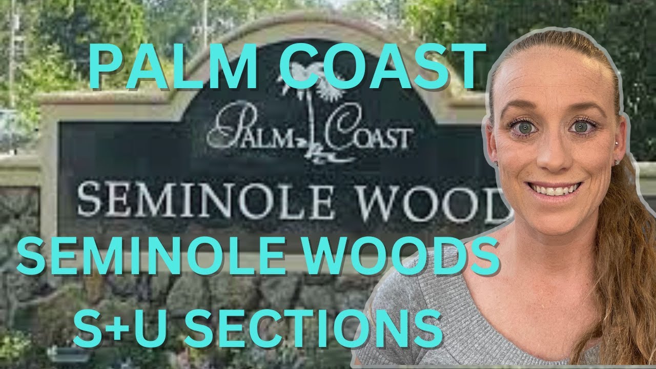 Palm Coast Florida Driving Tour: Seminole Woods Community & S+U Section I Palm Coast Florida Living