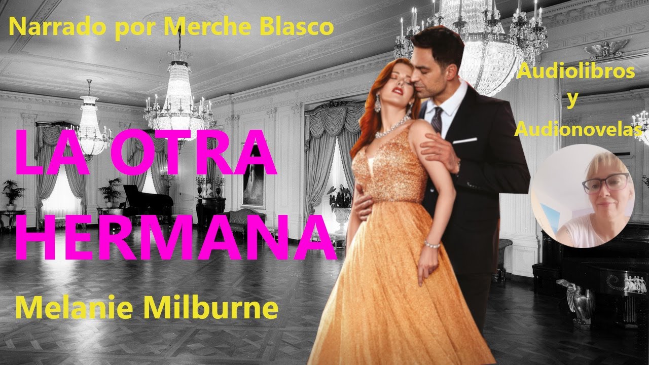 Audiolibro LA OTRA HERMANA- Novela de amor narrada por Merche Blasco- Novela romántica