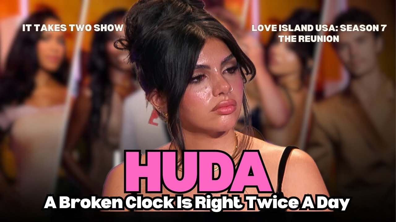 Huda Is A Broken Clock | Love Island USA S7 E37 | The Reunion |Review| #loveislandusa #loveisland