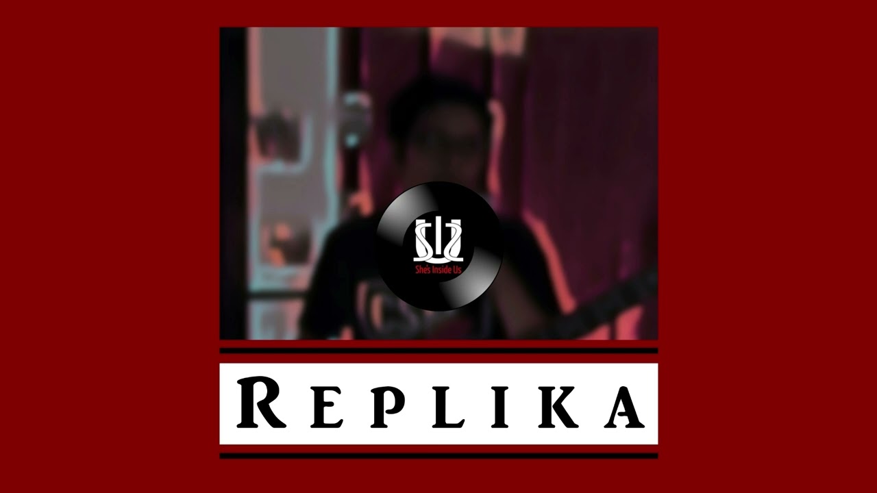 REPLIKA || She&rsquo;s Inside Us Originals