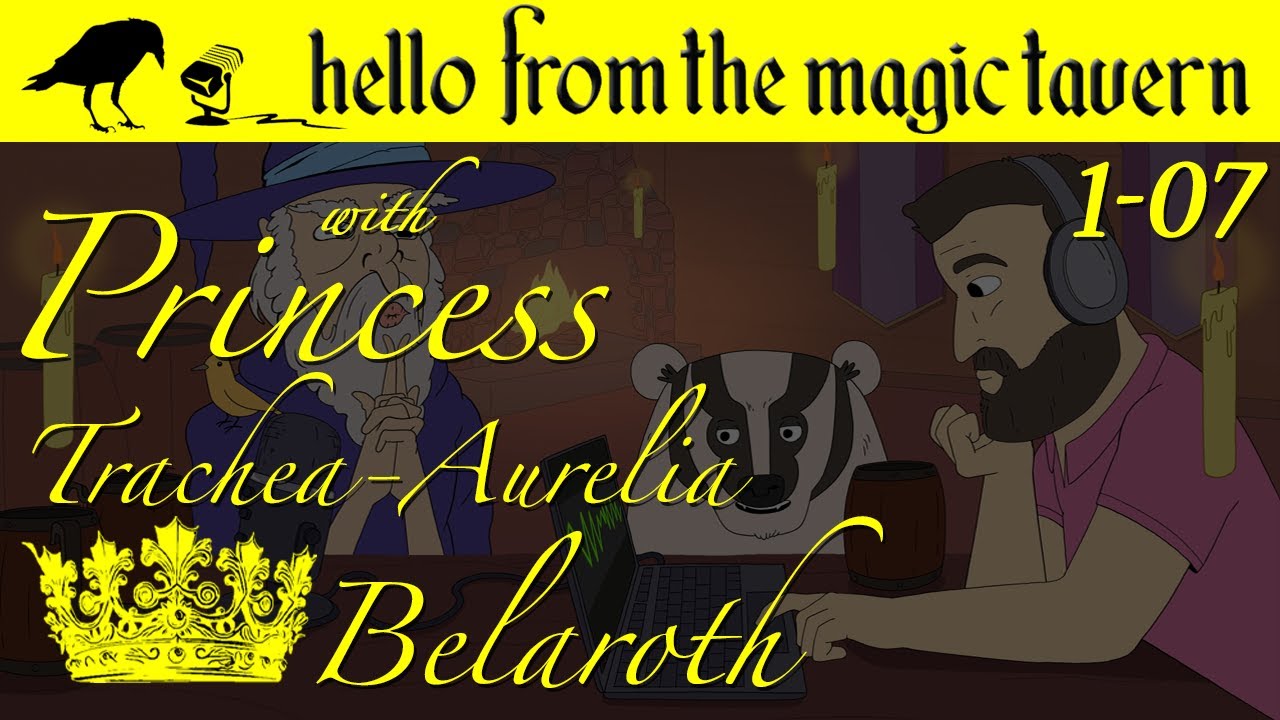 Season 1, Ep 7 - Princess Trachea-Aurelia Belaroth