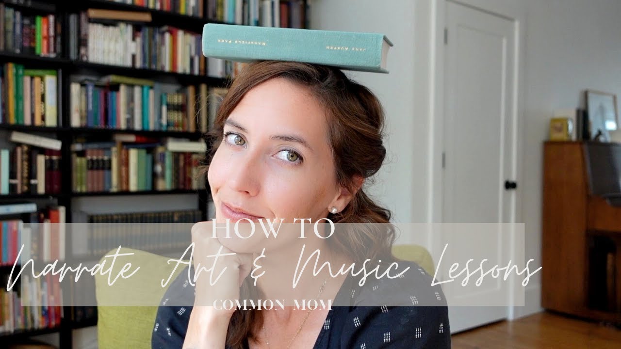 How to Narrate MUSIC & ART | Charlotte Mason Principles #14-15 | Classical CM Homeschool