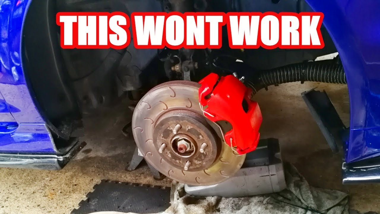 BIG BRAKES DONT FIT