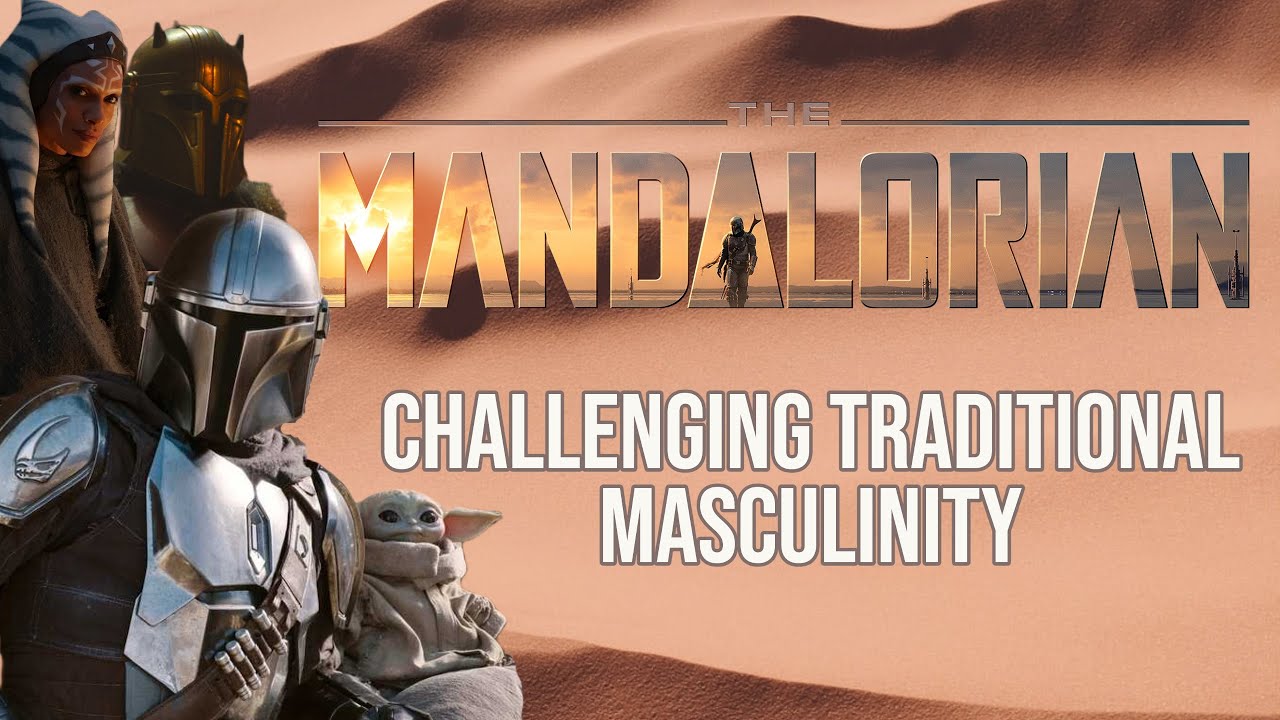 The Mandalorian and the Child: Challenging Traditional Masculinity