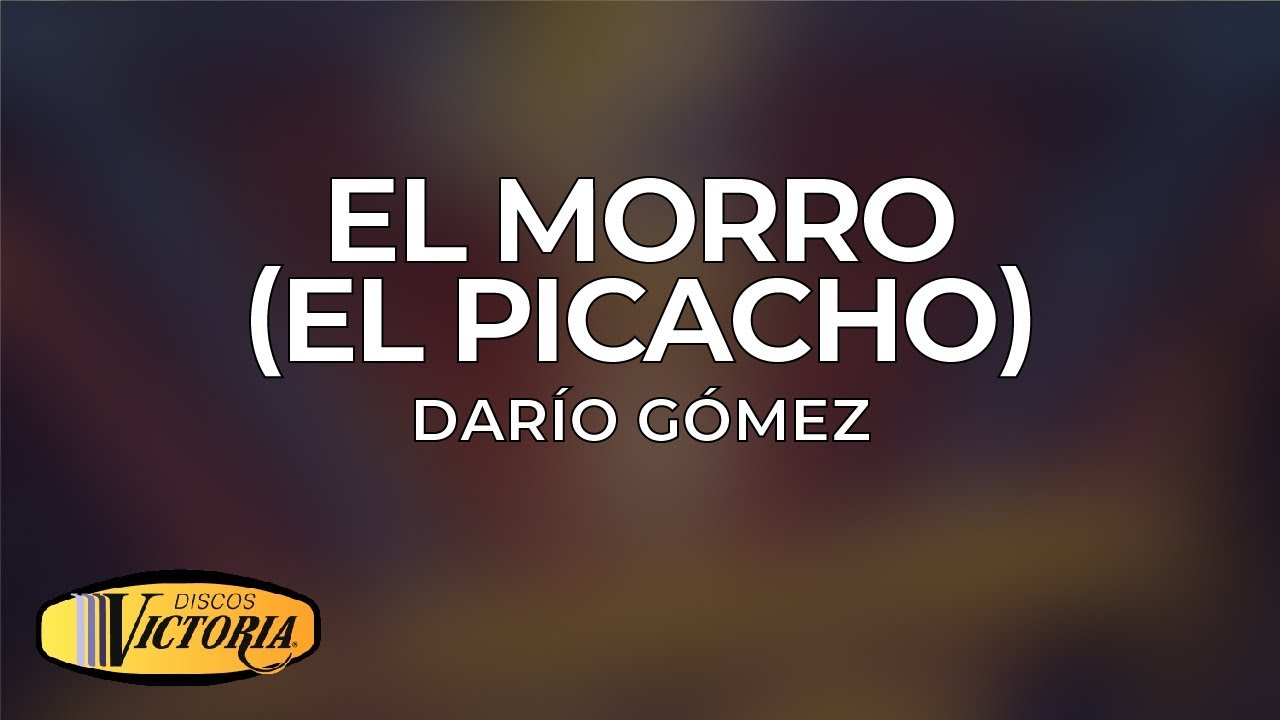 Dar&iacute;o G&oacute;mez - El Morro (El Picacho) [Video Lyrics]