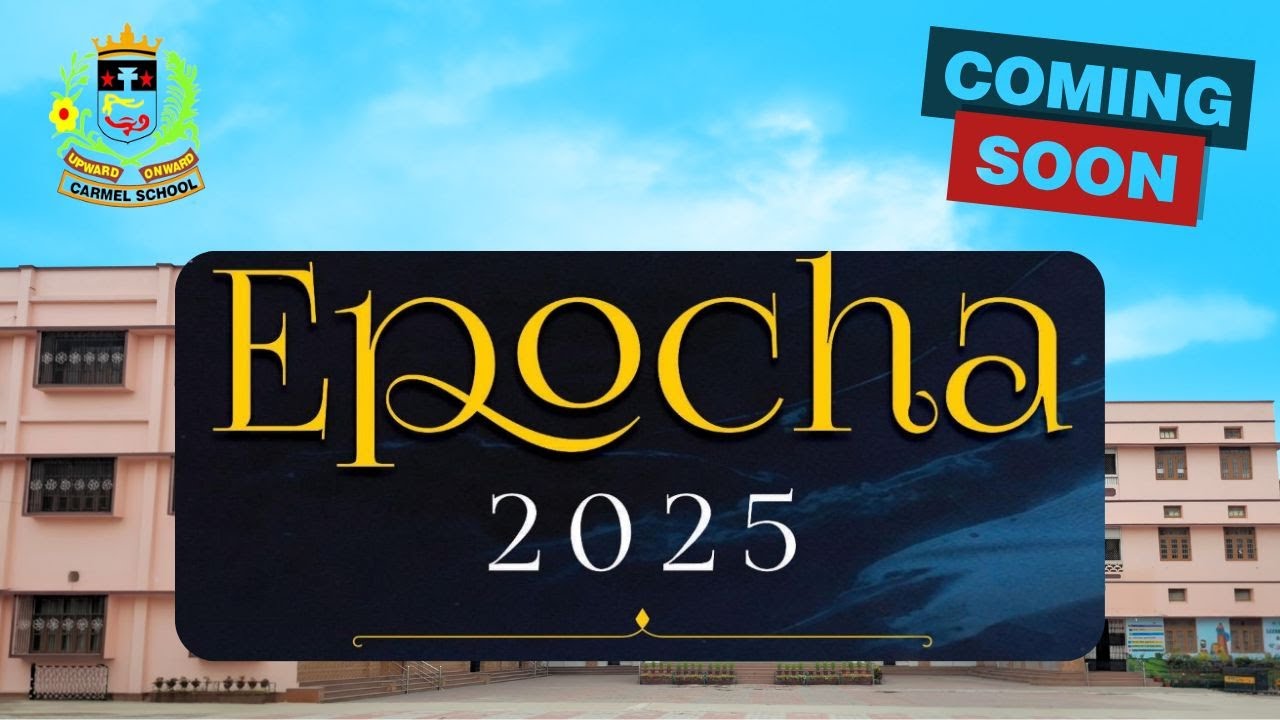 EPOCHA 2025 | Carmel School Gorakhpur | Reliving the Past, Inspiring the Future