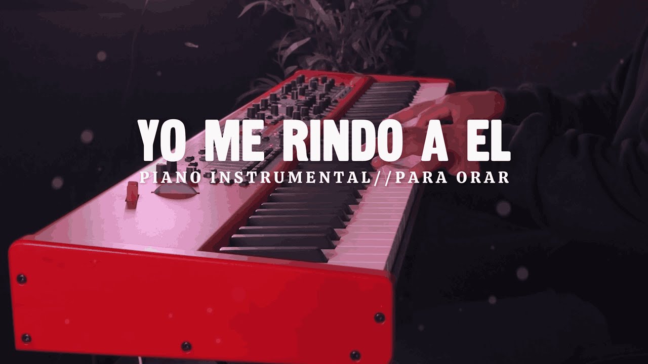 1 HORA MUSICA INSTRUMENTAL PARA ORAR // YO ME RINDO A EL // FONDO MUSICAL