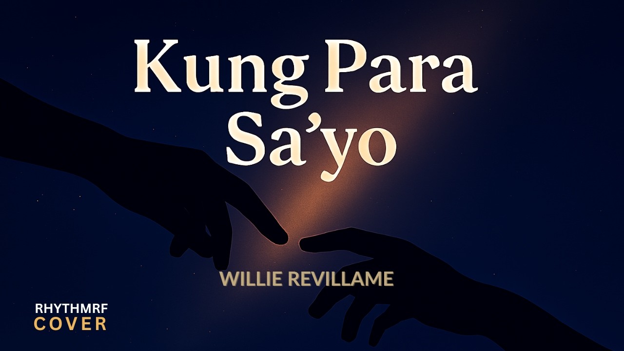 KUNG PARA SA'YO - WILLIE REVILLAME (COVER BY RHYTHMRF)