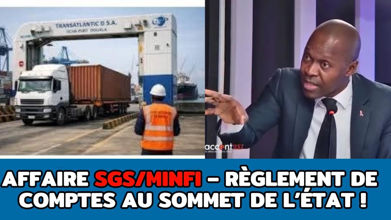 AFFAIRE SGS/MINFI – PORT AUTONOME DE DOUALA : RÈGLEMENT DE COMPTES AU SOMMET DE L’ÉTAT.