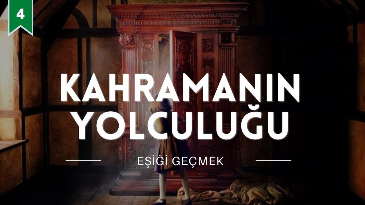 Kahramanın Yolculuğu: Eşiği Geçmek