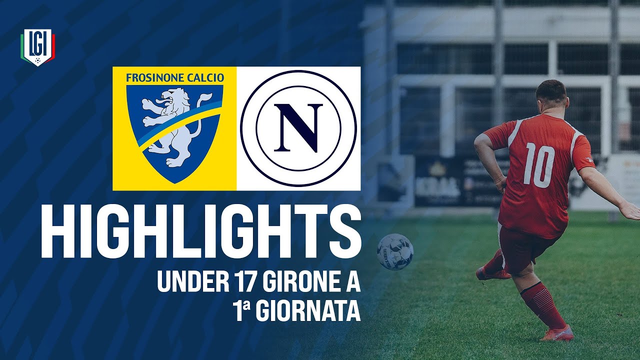 Highlights Frosinone-Napoli U17 A-B, 1ª giornata stagione 2024-25