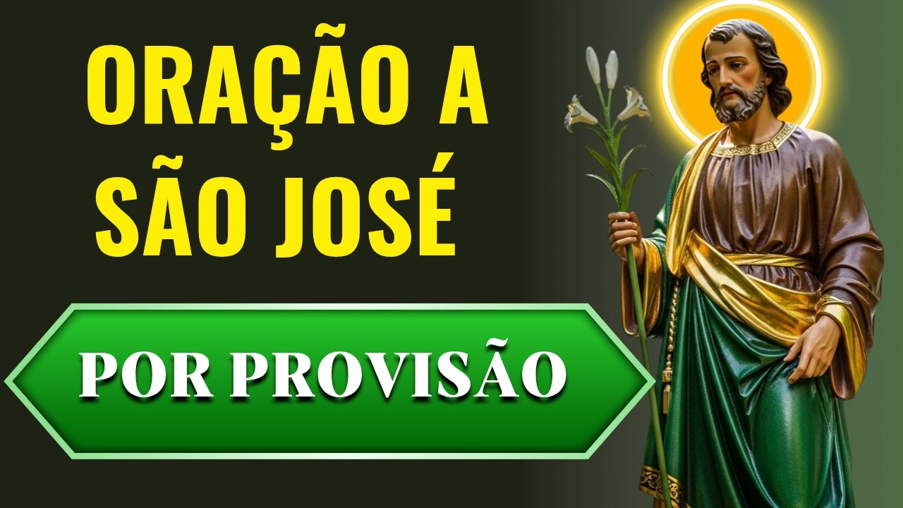 🌿ORAÇÃO DE SÃO JOSÉ PELA PROVISÃO  ABUNDÂNCIA E BENÇÃO