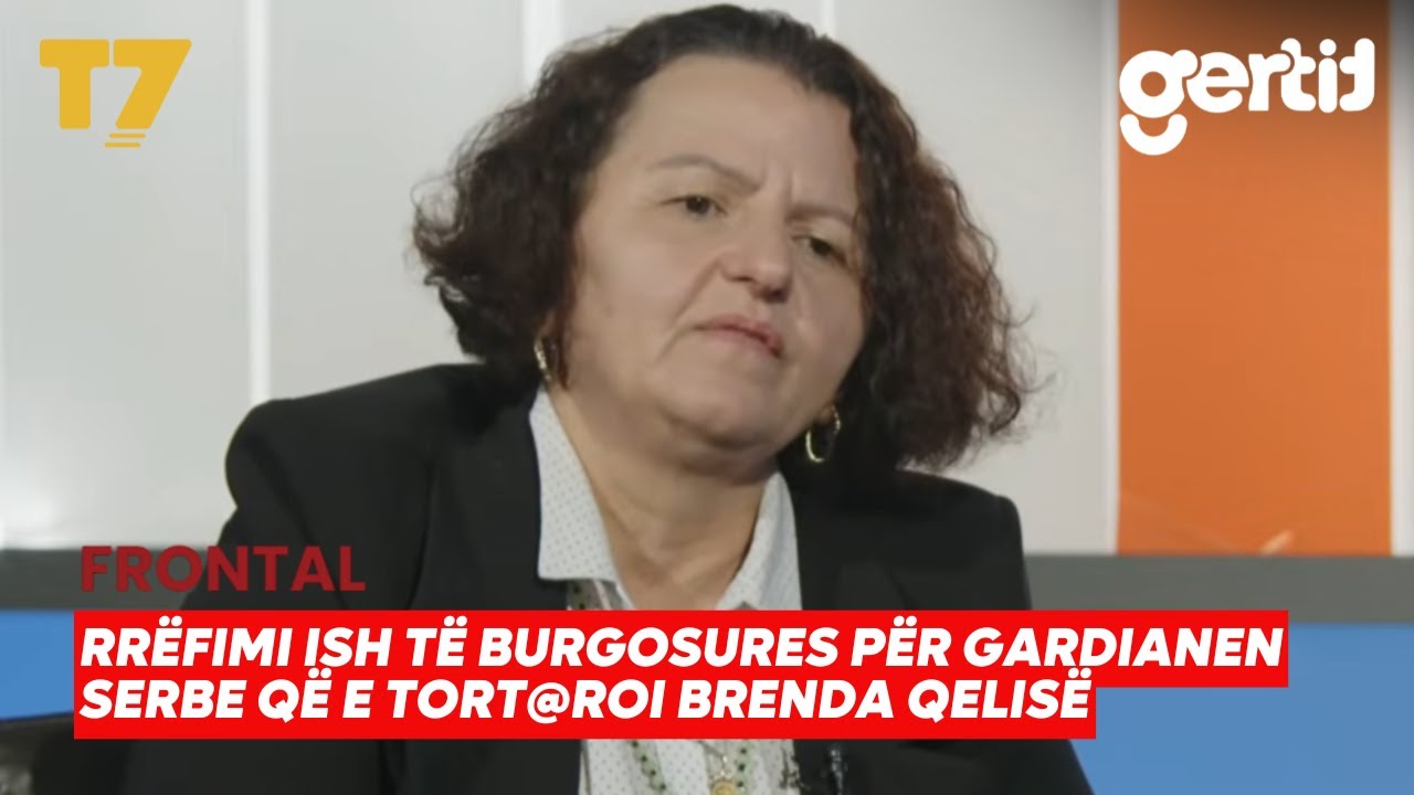Rrëfimi ish të burgosures për gardianen serbe që e tort@roi brenda qelisë | FRONTAL | T7