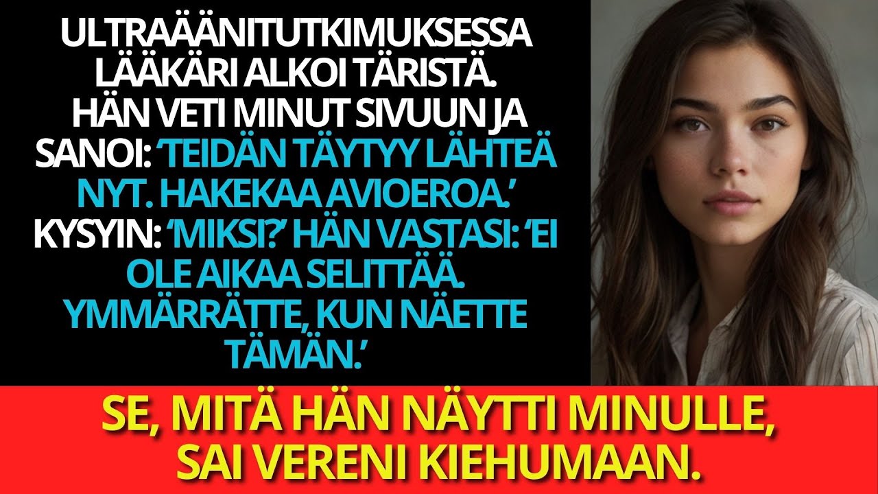 Lääkäri näki ultraäänikuvani ja aneli minua eroamaan… en osannut odottaa totuutta