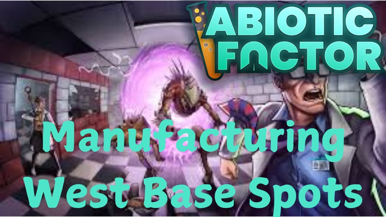 Abiotic Factor Dark Energy: Manufacturing West Best Base Locations