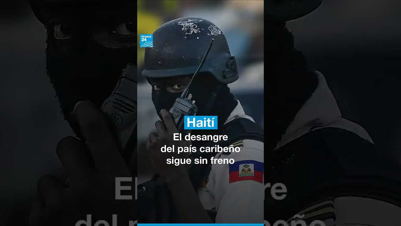 El desangre de Hait&iacute;: una crisis generalizada sin freno &bull; FRANCE 24 Espa&ntilde;ol
