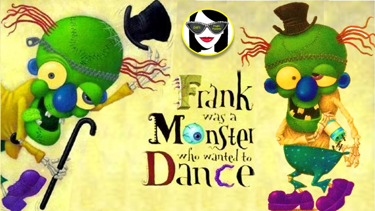 Read Aloud: Frank Was a Monster Who Wanted to Dance!