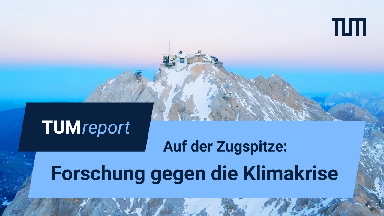 Klimaforschung auf der Zugspitze | TUMreport