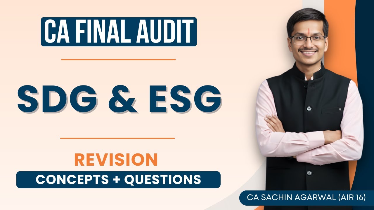 SDG & ESG Revision with Questions | CA Final Audit | CA Sachin Agarwal AIR 16