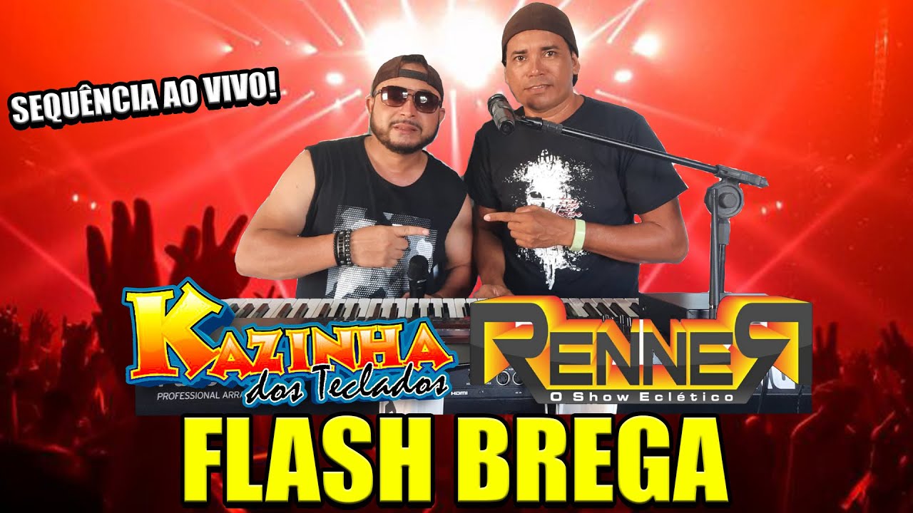 🎶FLASH BREGA AO VIVO -🎹 KAZINHA DOS TECLADOS E RENER O SHOW ECLÉTICO🎙