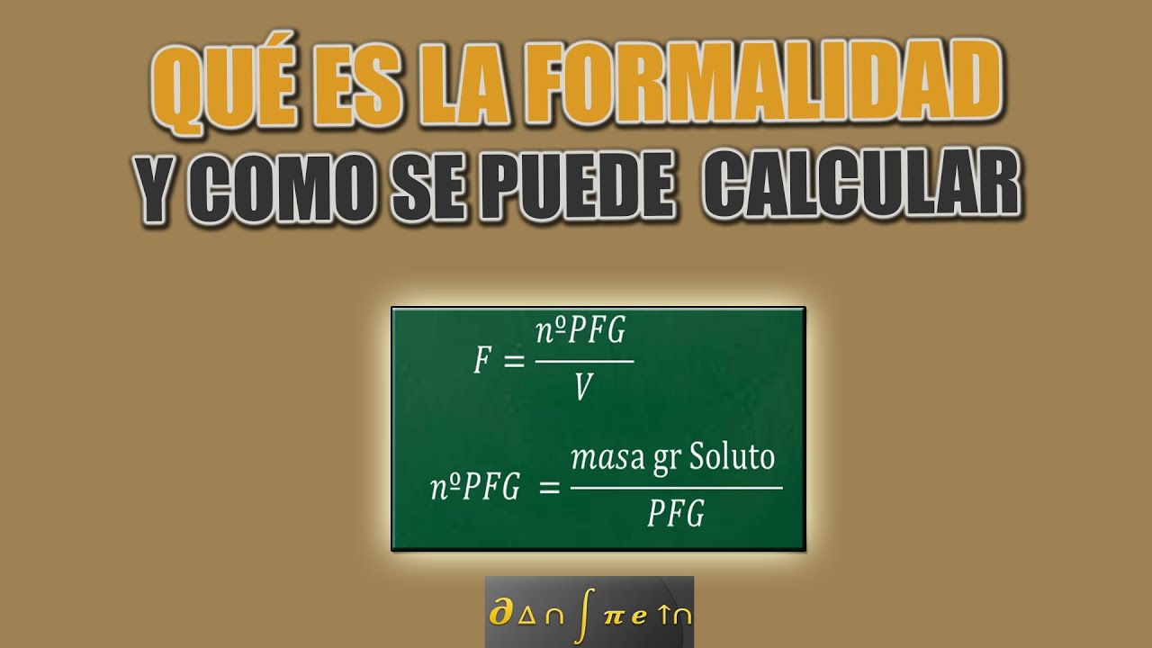Qu&eacute; es la formalidad en qu&iacute;mica como aplicar sus formulas