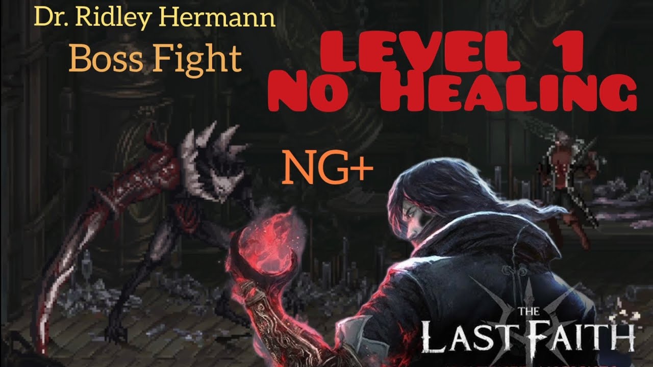 The Last Faith | Dr. Ridley Hermann No Healing | Level 1 No Level Run NG+ [1080p] PS5