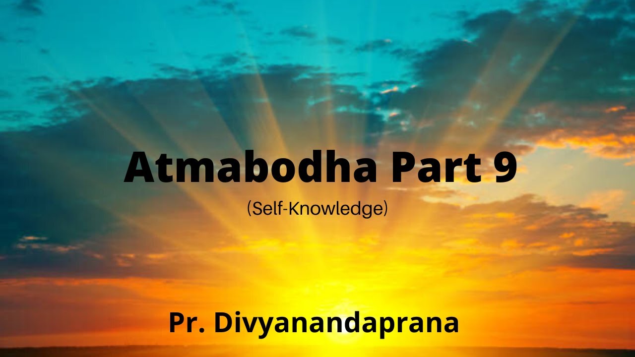 Atmabodha Part 9 by Pravrajika Divyanandaprana