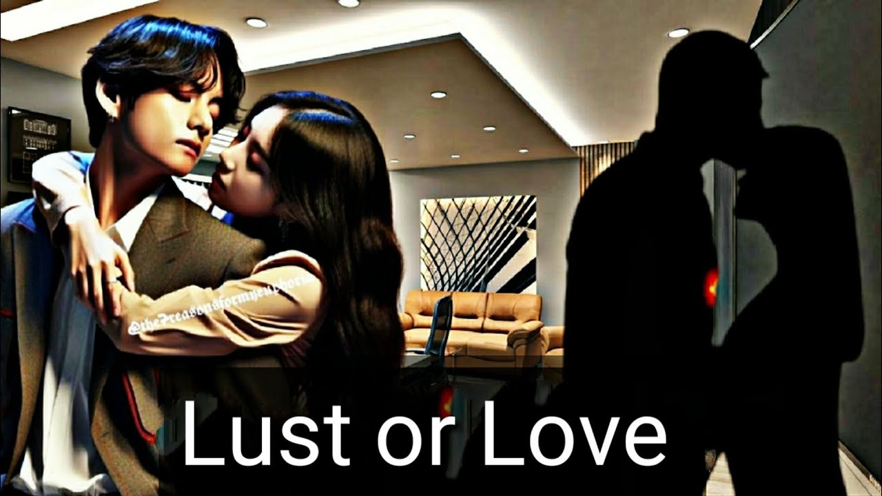 Lust or love || #part1 || #taehyungff #kimtaehyung #btsfanfiction #taehyung